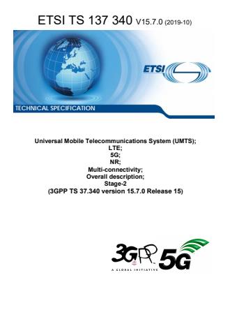 ETSI TS 137 340 V15.7.0 (2019-10) - Universal Mobile Telecommunications System (UMTS); LTE; 5G; NR; Multi-connectivity; Overall description; Stage-2 (3GPP TS 37.340 version 15.7.0 Release 15)