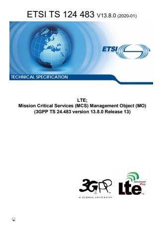 ETSI TS 124 483 V13.8.0 (2020-01) - LTE; Mission Critical Services (MCS) Management Object (MO) (3GPP TS 24.483 version 13.8.0 Release 13)