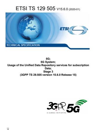 ETSI TS 129 505 V15.6.0 (2020-01) - 5G; 5G System; Usage of the Unified Data Repository services for Subscription Data; Stage 3 (3GPP TS 29.505 version 15.6.0 Release 15)