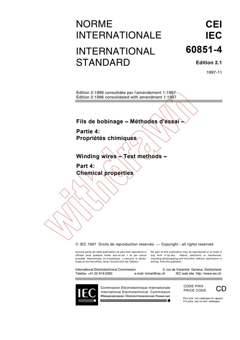 IEC 60851-4:1996 IEC 60851-4:1996+AMD1:1997 CSV - Winding wires - Test methods - Part 4: Chemical properties
Released:11/26/1997
Isbn:2831841054 - Page 3 preview