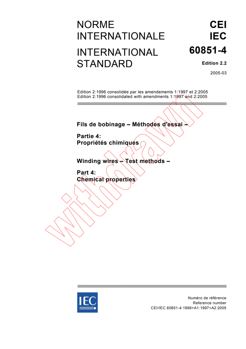 IEC 60851-4:1996 IEC 60851-4:1996+AMD1:1997+AMD2:2005 CSV - Winding wires - Test methods - Part 4: Chemical properties
Released:3/29/2005
Isbn:2831878985 - Page 1 preview