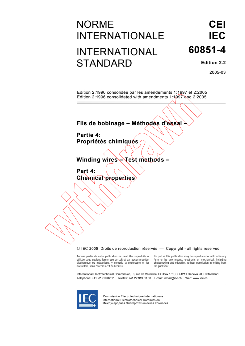 IEC 60851-4:1996 IEC 60851-4:1996+AMD1:1997+AMD2:2005 CSV - Winding wires - Test methods - Part 4: Chemical properties
Released:3/29/2005
Isbn:2831878985 - Page 3 preview