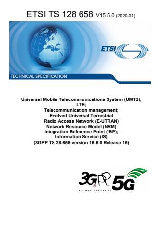 ETSI TS 128 658 V15.5.0 (2020-01) - Universal Mobile Telecommunications System (UMTS); LTE; Telecommunication management; Evolved Universal Terrestrial Radio Access Network (E-UTRAN) Network Resource Model (NRM) Integration Reference Point (IRP); Information Service (IS) (3GPP TS 28.658 version 15.5.0 Release 15)