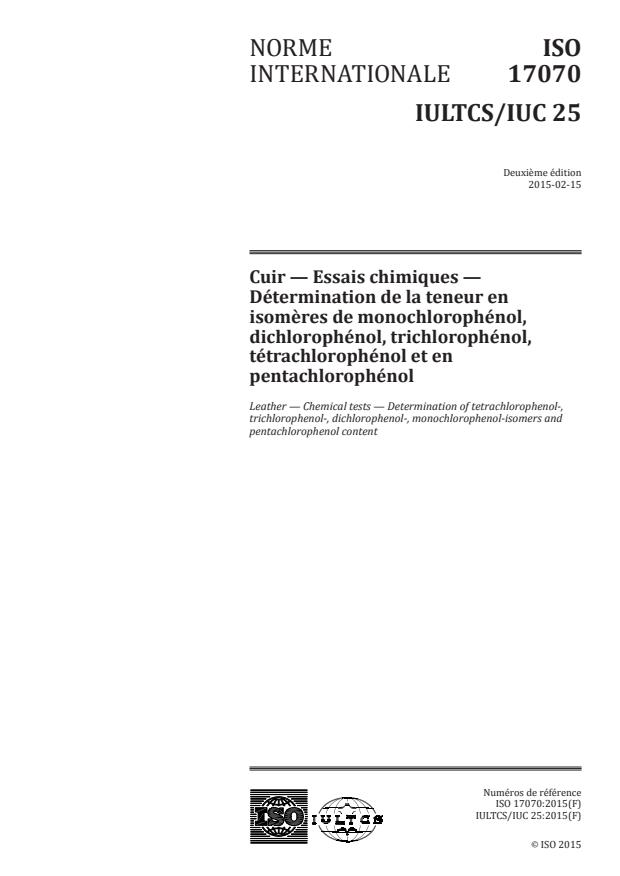 ISO 17070:2015 - Cuir -- Essais chimiques -- Détermination de la teneur en isomeres de monochlorophénol, dichlorophénol, trichlorophénol, tétrachlorophénol et en pentachlorophénol