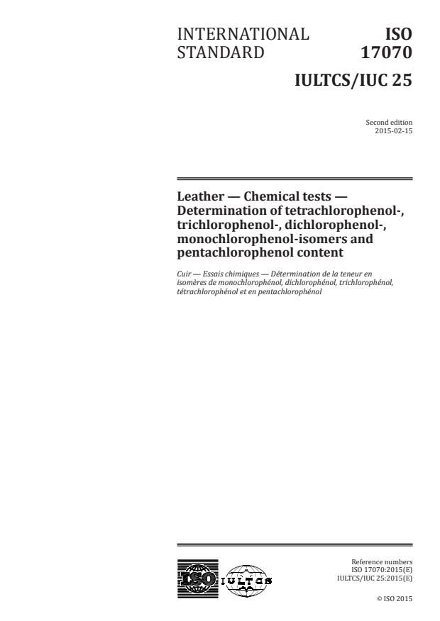 ISO 17070:2015 - Leather -- Chemical tests -- Determination of tetrachlorophenol-, trichlorophenol-, dichlorophenol-, monochlorophenol-isomers and pentachlorophenol content