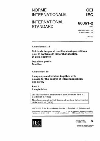 IEC 60061-2:1969/AMD18:1998 - Amendment 18 - Lamp caps and holders together with gauges for the control of interchangeability and safety. Part 2: Lampholders