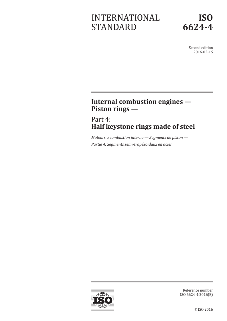 ISO 6624-4:2016 - Internal combustion engines — Piston rings — Part 4: Half keystone rings made of steel
Released:2/18/2016