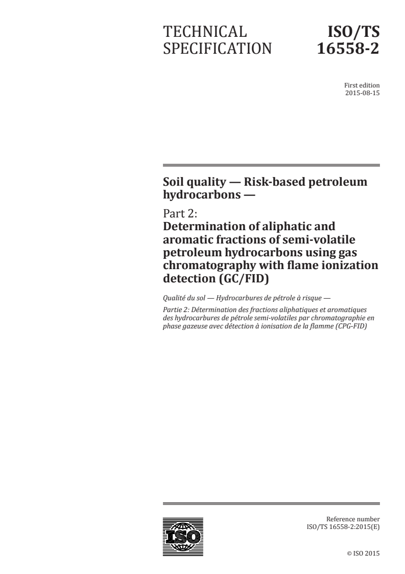 ISO/TS 16558-2:2015 - Soil quality — Risk-based petroleum hydrocarbons — Part 2: Determination of aliphatic and aromatic fractions of semi-volatile petroleum hydrocarbons using gas chromatography with flame ionization detection (GC/FID)
Released:8/10/2015