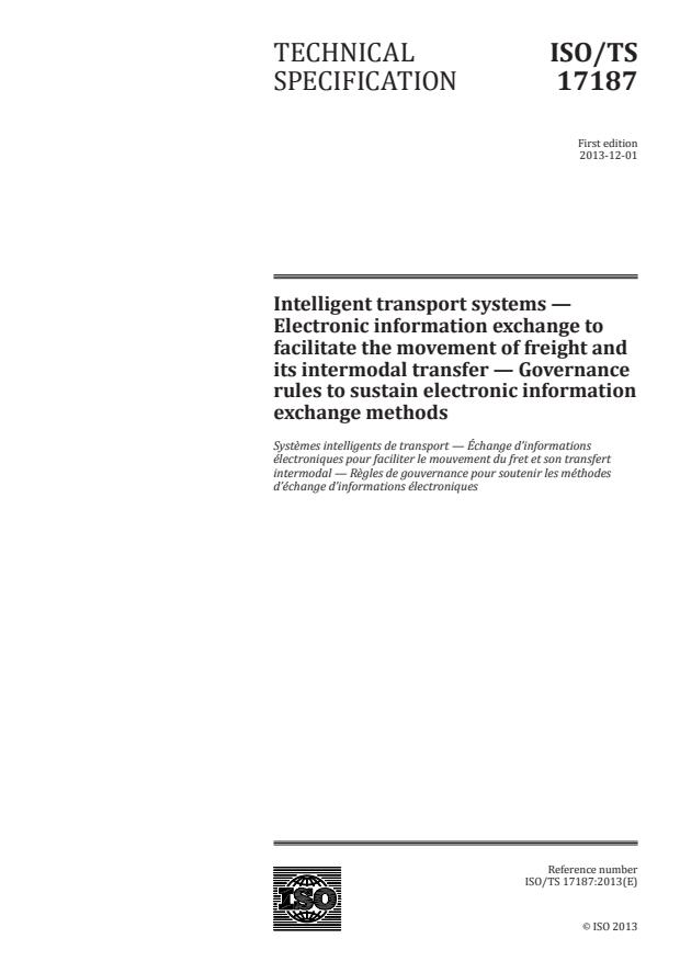 ISO/TS 17187:2013 - Intelligent transport systems -- Electronic information exchange to facilitate the movement of freight and its intermodal transfer -- Governance rules to sustain electronic information exchange methods