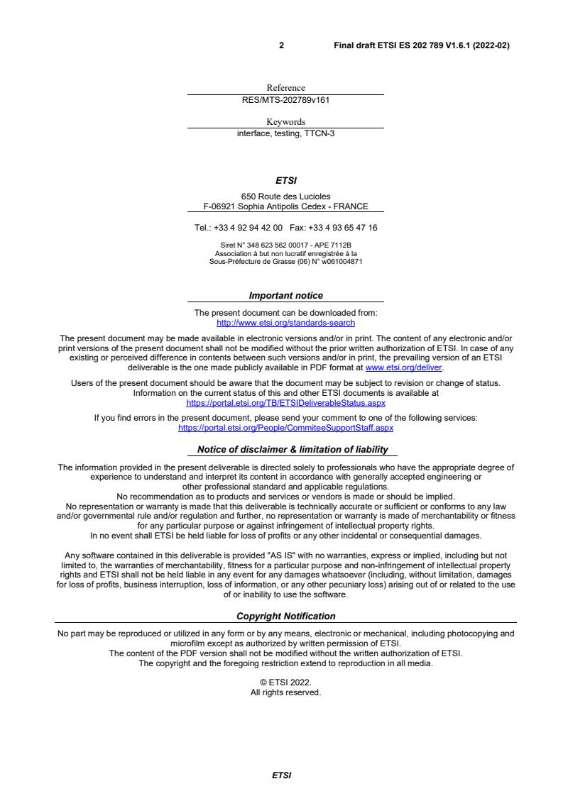 SIST ES 202 789 V1.6.1:2022 ETSI ES 202 789 V1.6.1 (2022-02) - Methods for Testing and Specification (MTS); The Testing and Test Control Notation version 3; TTCN-3 Language Extensions: Extended TRI - Page 2 preview
