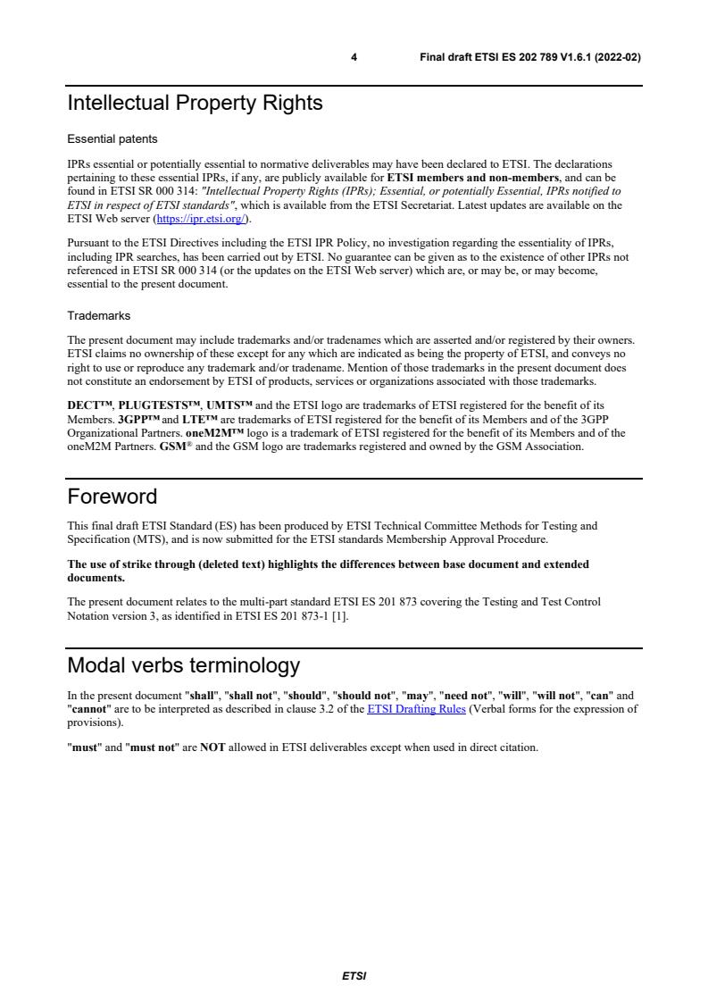 SIST ES 202 789 V1.6.1:2022 ETSI ES 202 789 V1.6.1 (2022-02) - Methods for Testing and Specification (MTS); The Testing and Test Control Notation version 3; TTCN-3 Language Extensions: Extended TRI - Page 4 preview