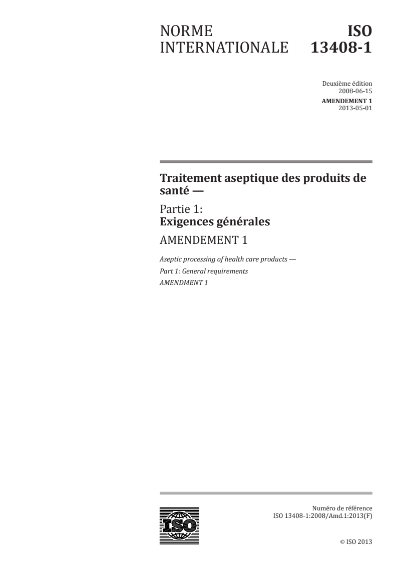 ISO 13408-1:2008/Amd 1:2013 - Traitement aseptique des produits de santé — Partie 1: Exigences générales — Amendement 1
Released:4/17/2013