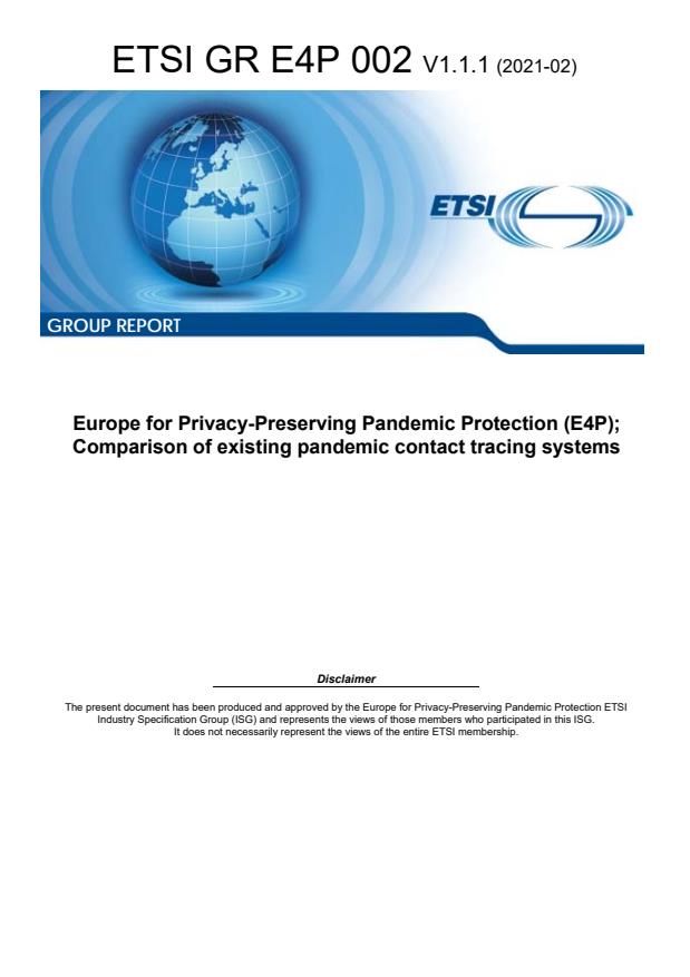 ETSI GR E4P 002 V1.1.1 (2021-02) ETSI GR E4P 002 V1.1.1 (2021-02) - Europe for Privacy-Preserving Pandemic Protection (E4P); Comparison of existing pandemic contact tracing systems