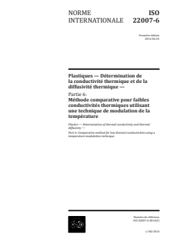 ISO 22007-6:2014 - Plastiques — Détermination de la conductivité thermique et de la diffusivité thermique — Partie 6: Méthode comparative pour faibles conductivités thermiques utilisant une technique de modulation de la température
Released:9/5/2014 - Page 1 preview