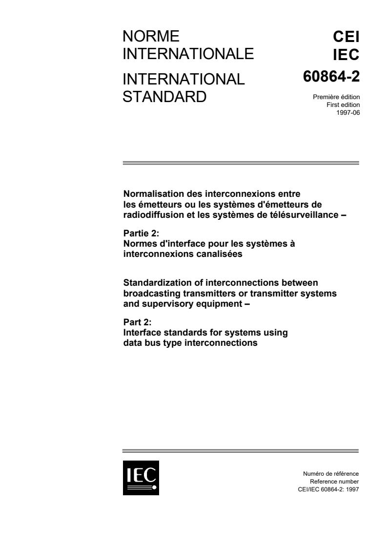IEC 60864-2:1997 - Standardization of interconnections between broadcasting transmitters or transmitter systems and supervisory equipment - Part 2: Interface standards for systems using data bus type interconnections