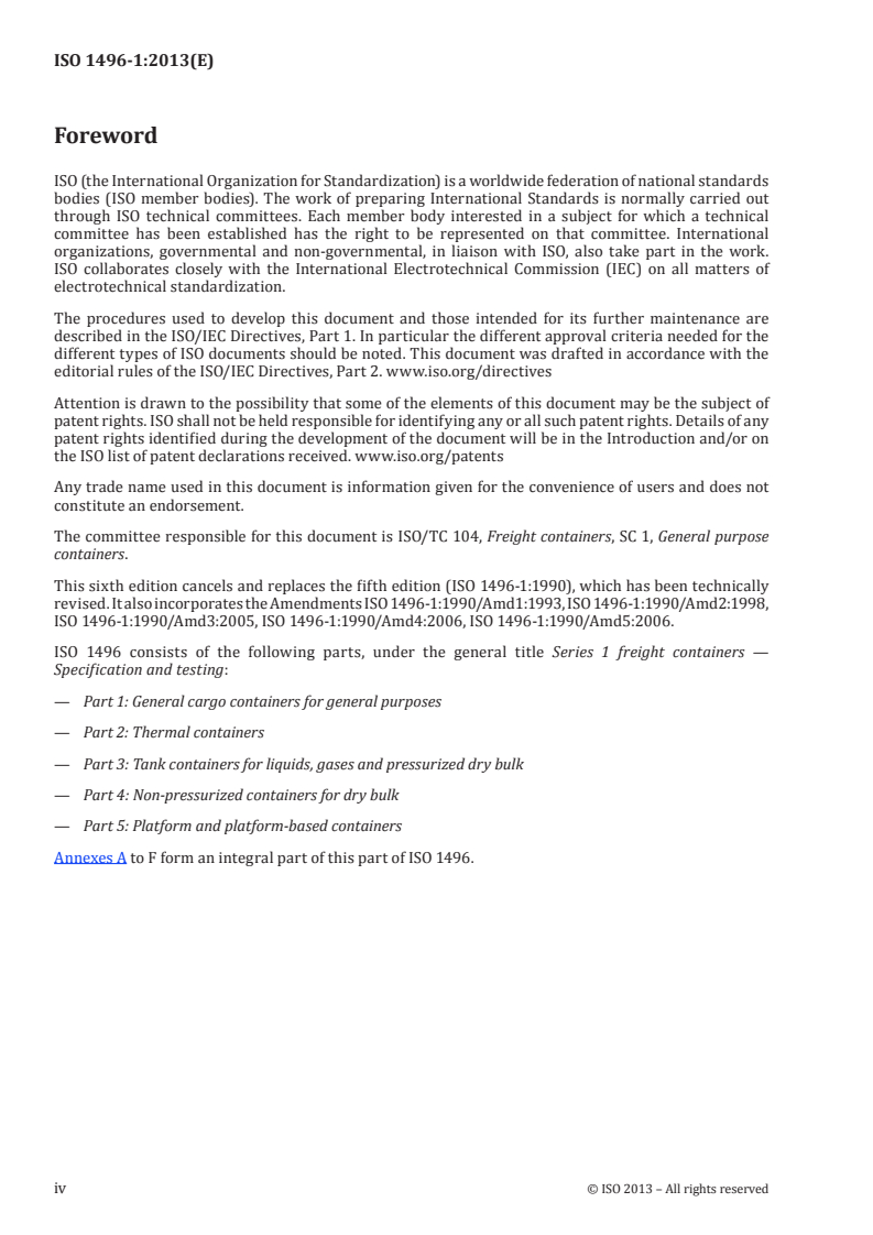 ISO 1496-1:2013 ISO 1496-1:2013 - Series 1 freight containers — Specification and testing — Part 1: General cargo containers for general purposes
Released:6/21/2013 - Page 4 preview