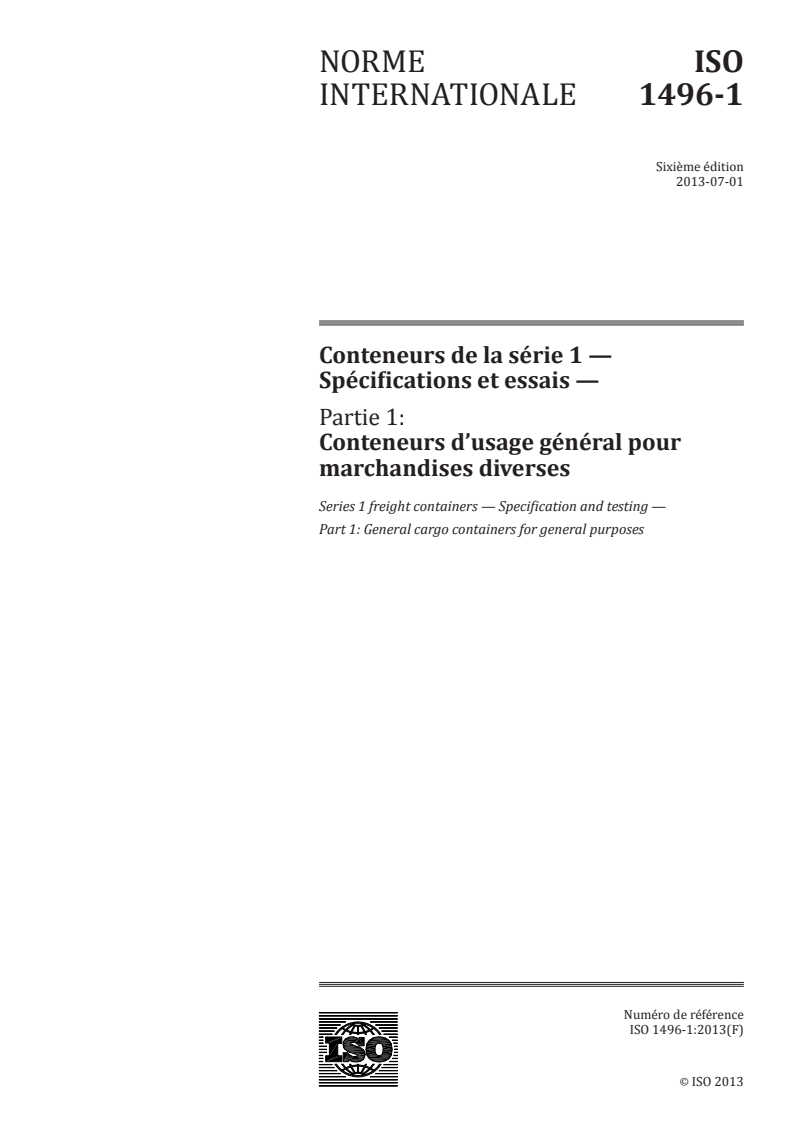 ISO 1496-1:2013 ISO 1496-1:2013 - Conteneurs de la série 1 — Spécifications et essais — Partie 1: Conteneurs d'usage général pour marchandises diverses
Released:5/13/2014