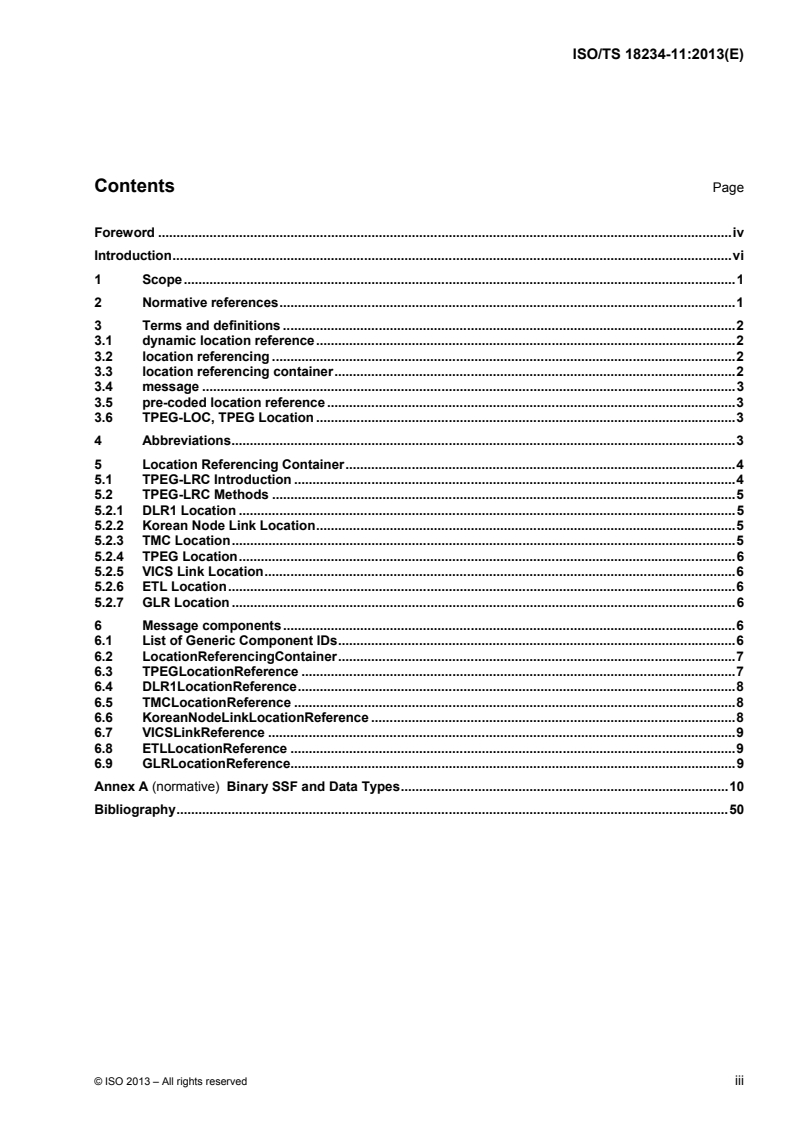 ISO/TS 18234-11:2013 - Intelligent transport systems — Traffic and Travel Information (TTI) via transport protocol experts group, generation 1 (TPEG1) binary data format — Part 11: Location Referencing Container (TPEG1-LRC)
Released:1/15/2013