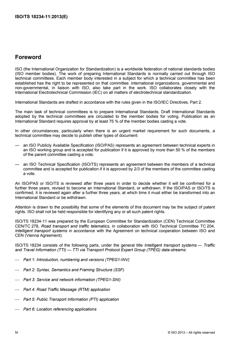 ISO/TS 18234-11:2013 ISO/TS 18234-11:2013 - Intelligent transport systems — Traffic and Travel Information (TTI) via transport protocol experts group, generation 1 (TPEG1) binary data format — Part 11: Location Referencing Container (TPEG1-LRC)
Released:1/15/2013 - Page 4 preview