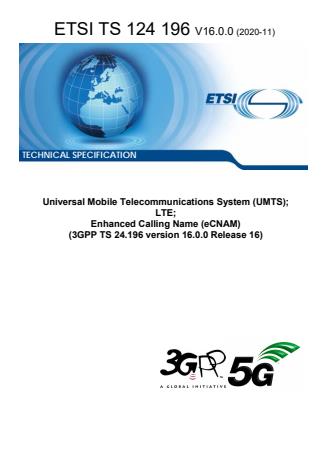 ETSI TS 124 196 V16.0.0 (2020-11) - Universal Mobile Telecommunications System (UMTS); LTE; Enhanced Calling Name (eCNAM) (3GPP TS 24.196 version 16.0.0 Release 16)