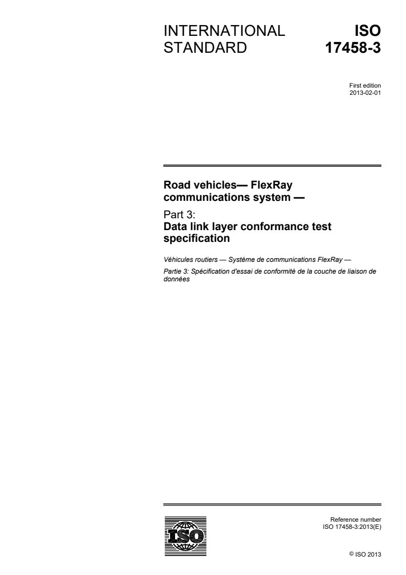 ISO 17458-3:2013 - Road vehicles — FlexRay communications system — Part 3: Data link layer conformance test specification
Released:1/21/2013