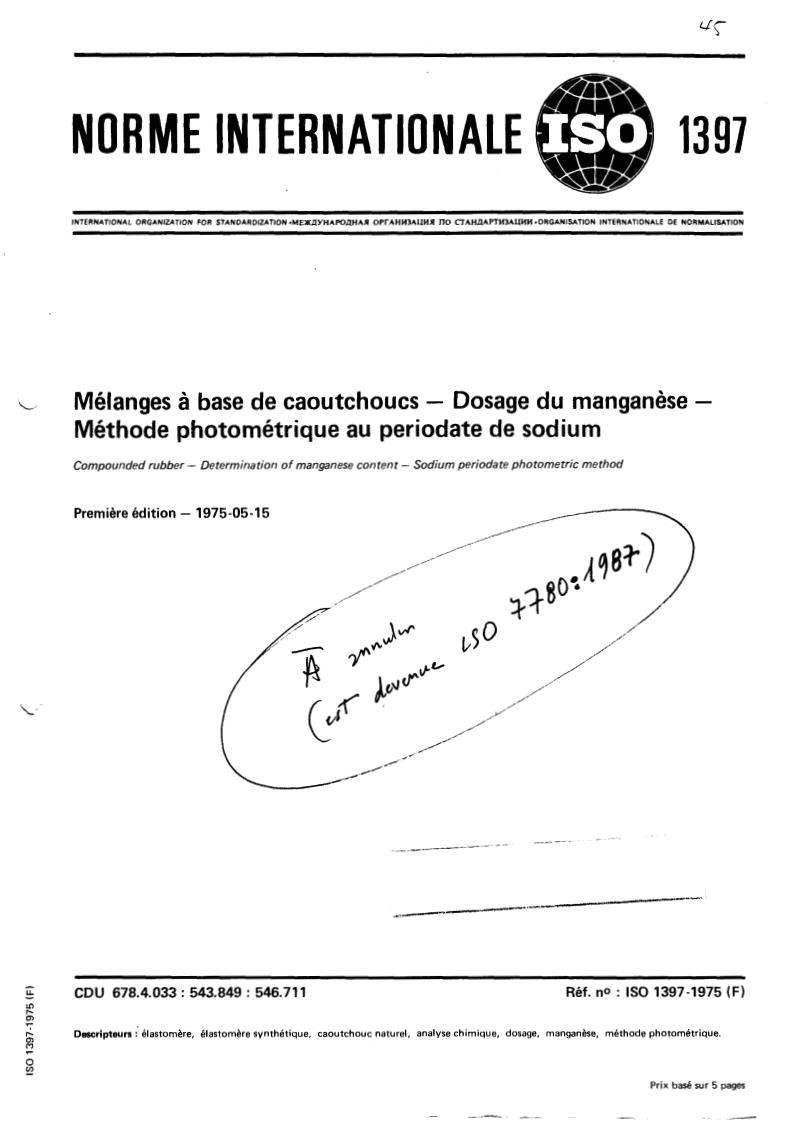 ISO 1397:1975 - Compounded rubber — Determination of manganese content — Sodium periodate photometric method
Released:5/1/1975