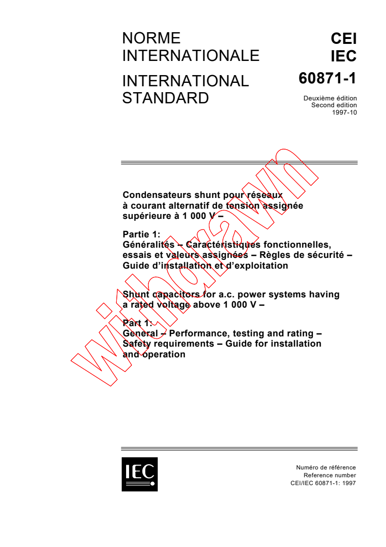 IEC 60871-1:1997 - Shunt capacitors for a.c. power systems having a rated voltage above 1000 V - Part 1: General performance, testing and rating - Safety requirements - Guide for installation and operation
Released:10/17/1997
Isbn:2831840570
