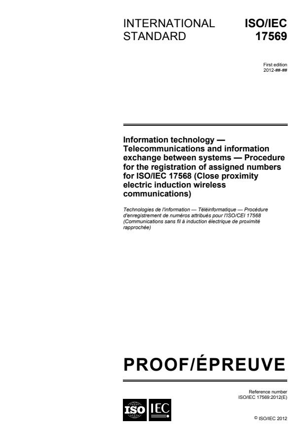 ISO/IEC PRF 17569 - Information technology -- Telecommunications and information exchange between systems -- Procedure for the registration of assigned numbers for ISO/IEC 17568 (Close proximity electric induction wireless communications)