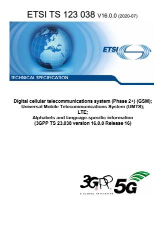 ETSI TS 123 038 V16.0.0 (2020-07) - Digital cellular telecommunications system (Phase 2+) (GSM); Universal Mobile Telecommunications System (UMTS); LTE; Alphabets and language-specific information (3GPP TS 23.038 version 16.0.0 Release 16)