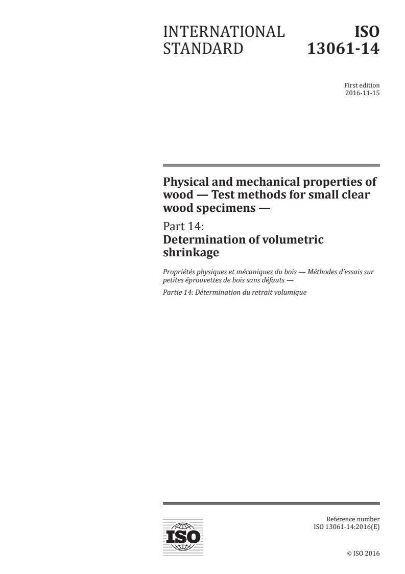 ISO 13061-14:2016 - Physical and mechanical properties of wood — Test methods for small clear wood specimens — Part 14: Determination of volumetric shrinkage
Released:11/14/2016