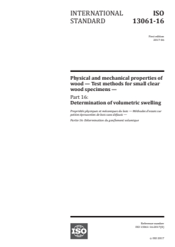 ISO 13061-16:2017 ISO 13061-16:2017 - Physical and mechanical properties of wood — Test methods for small clear wood specimens — Part 16: Determination of volumetric swelling
Released:7/18/2017 - Page 1 preview
