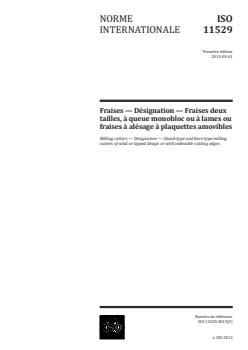 ISO 11529:2013 ISO 11529:2013 - Fraises — Désignation — Fraises deux tailles, à queue monobloc ou à lames ou fraises à alésage à plaquettes amovibles
Released:15. 04. 2013 - Page 1 preview