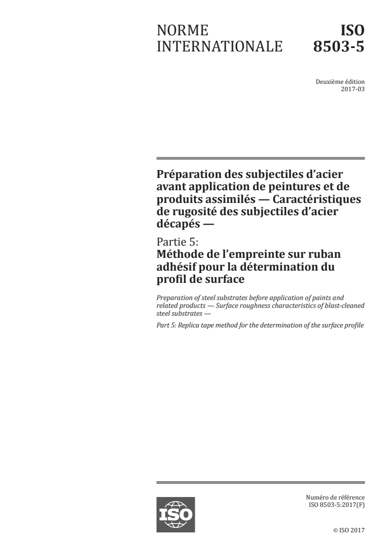 ISO 8503-5:2017 - Préparation des subjectiles d'acier avant application de peintures et de produits assimilés — Caractéristiques de rugosité des subjectiles d'acier décapés — Partie 5: Méthode de l'empreinte sur ruban adhésif pour la détermination du profil de surface
Released:2. 03. 2017