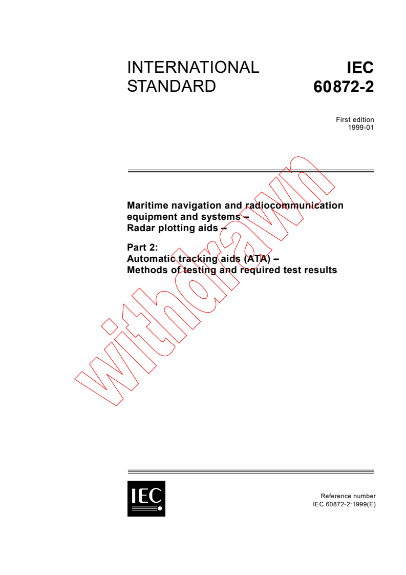 IEC 60872-2:1999 - Maritime navigation and radiocommunication equipment and systems - Radar plotting aids - Part 2: Automatic tracking aids (ATA) - Methods of testing and required test results
Released:1/15/1999
Isbn:2831846447