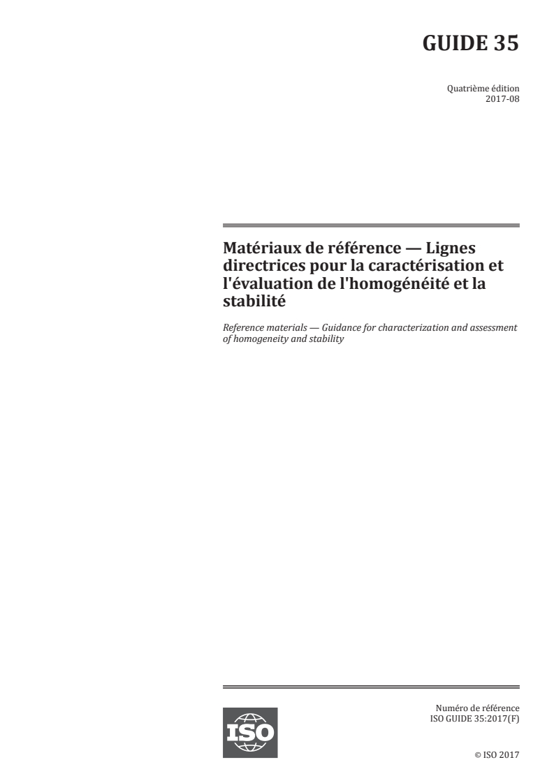 ISO Guide 35:2017 - Matériaux de référence — Lignes directrices pour la caractérisation et l'évaluation de l'homogénéité et la stabilité
Released:2/23/2018