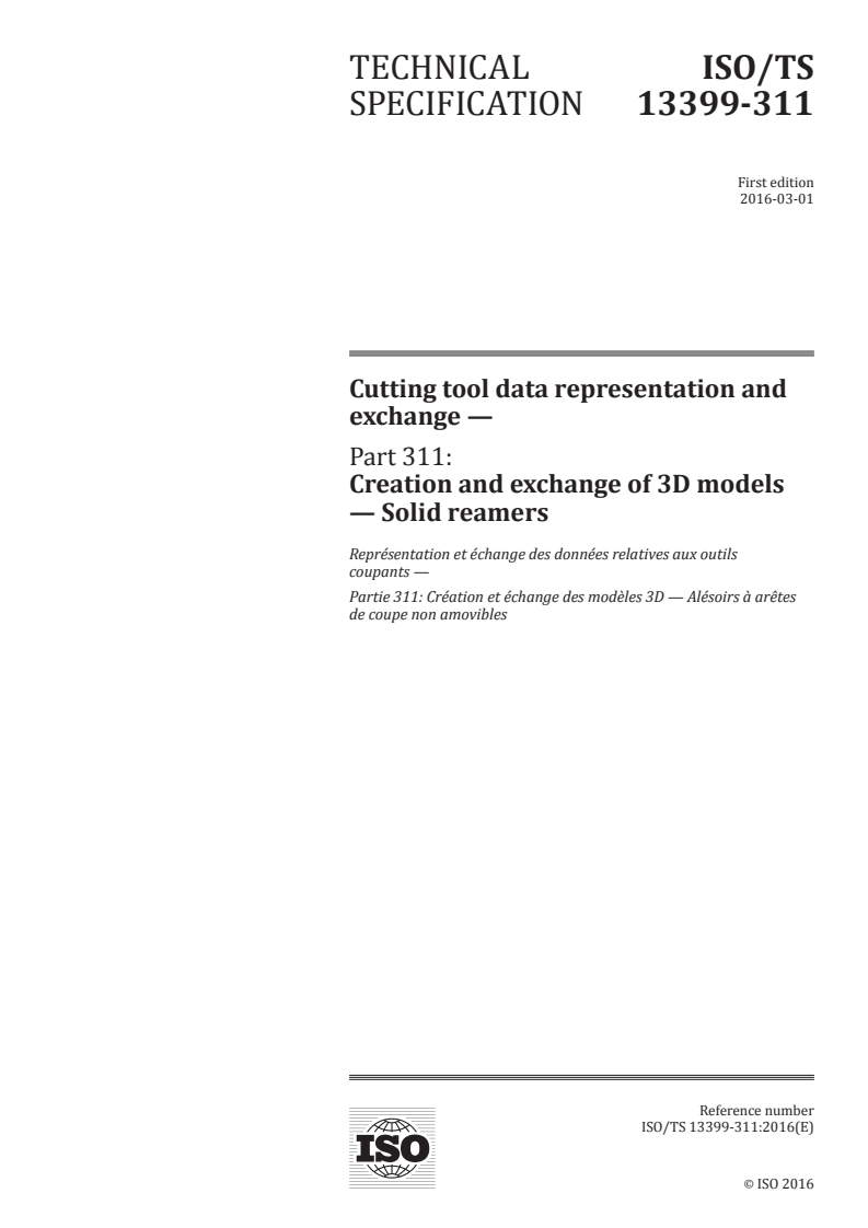 ISO/TS 13399-311:2016 ISO/TS 13399-311:2016 - Cutting tool data representation and exchange — Part 311: Creation and exchange of 3D models — Solid reamers
Released:3/4/2016