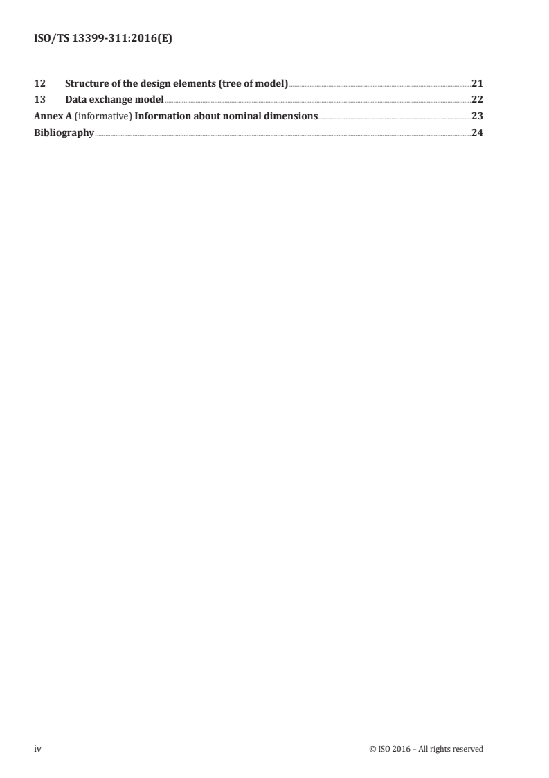 ISO/TS 13399-311:2016 ISO/TS 13399-311:2016 - Cutting tool data representation and exchange — Part 311: Creation and exchange of 3D models — Solid reamers
Released:3/4/2016 - Page 4 preview