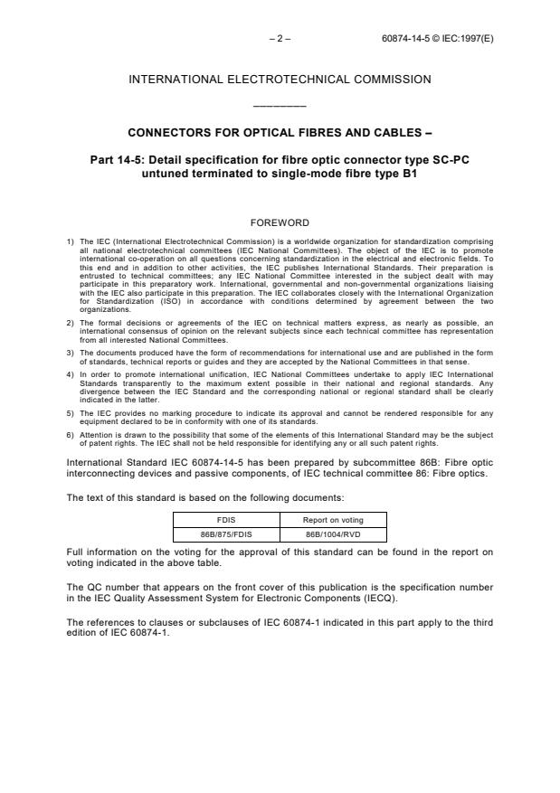 IEC 60874-14-5:1997 IEC 60874-14-5:1997 - Connectors for optical fibres and cables - Part 14-5: Detail specification for fibre optic connector type SC-PC untuned terminated to single-mode fibre type B1
Released:6/24/1997 - Page 4 preview