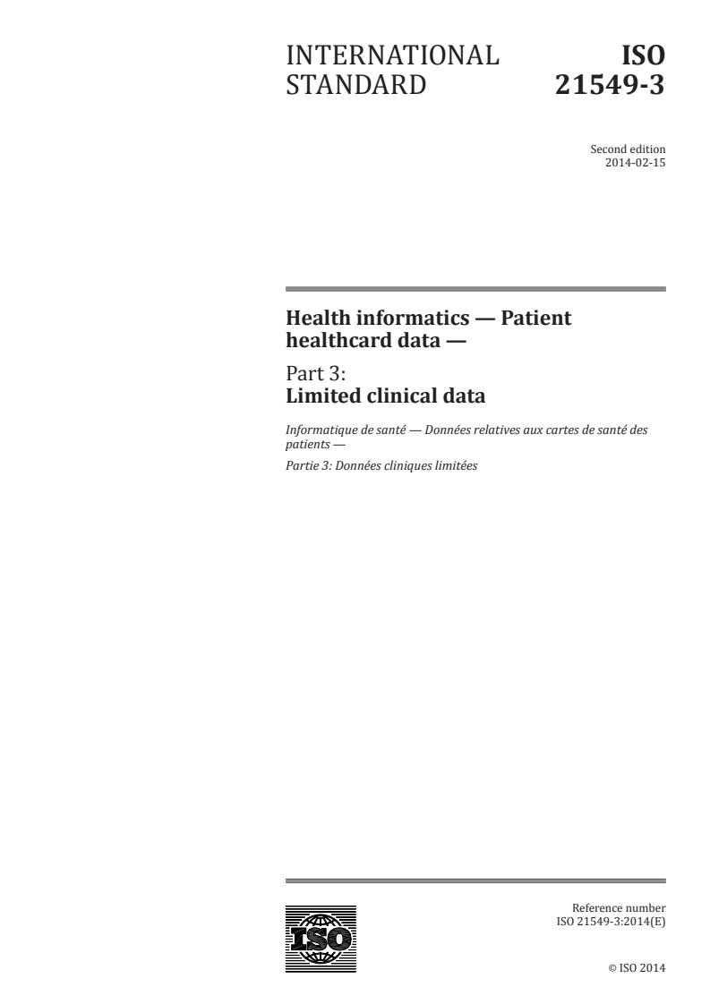 ISO 21549-3:2014 - Health informatics — Patient healthcard data — Part 3: Limited clinical data
Released:1/31/2014