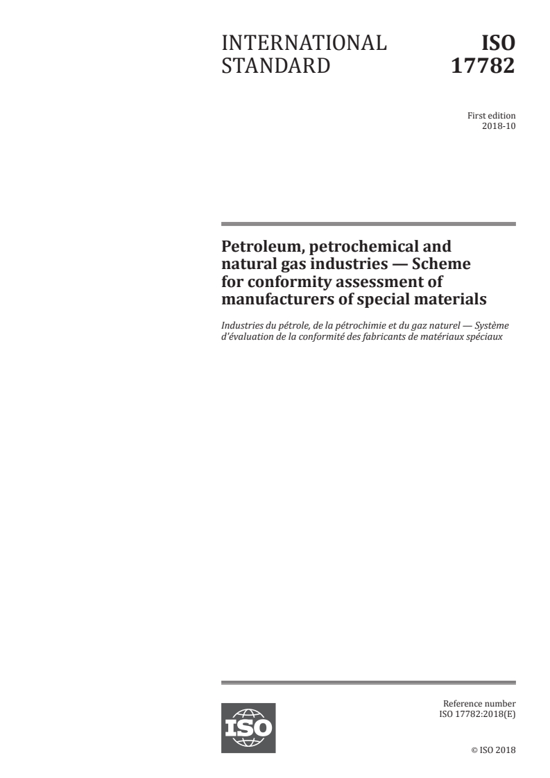 ISO 17782:2018 - Petroleum, petrochemical and natural gas industries — Scheme for conformity assessment of manufacturers of special materials
Released:10/16/2018