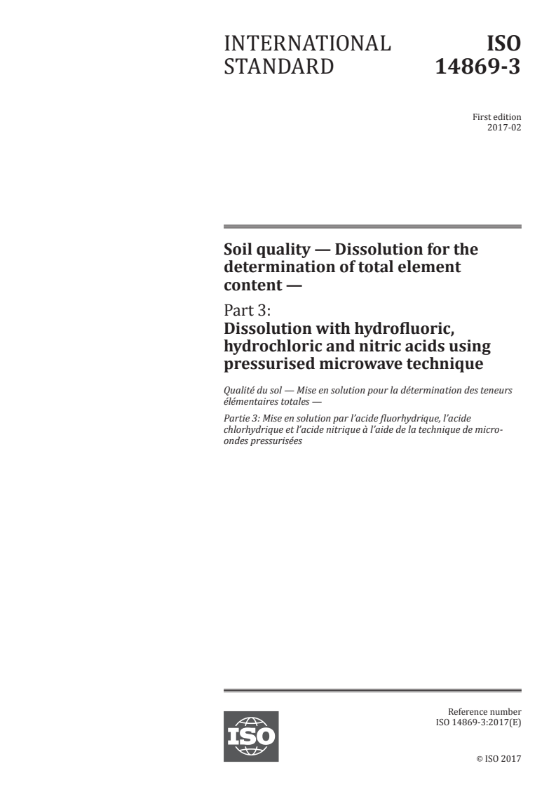 ISO 14869-3:2017 - Soil quality — Dissolution for the determination of total element content — Part 3: Dissolution with hydrofluoric, hydrochloric and nitric acids using pressurised microwave technique
Released:2/16/2017