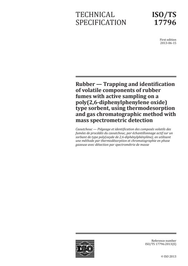 ISO/TS 17796:2013 - Rubber -- Trapping and identification of volatile components of rubber fumes with active sampling on a poly(2,6-diphenylphenylene oxide) type sorbent, using thermodesorption and gas chromatographic method with mass spectrometric detection