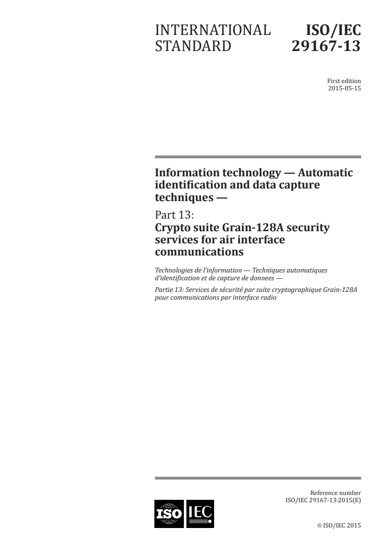 ISO/IEC 29167-13:2015 - Information technology — Automatic identification and data capture techniques — Part 13: Crypto suite Grain-128A security services for air interface communications
Released:5/21/2015