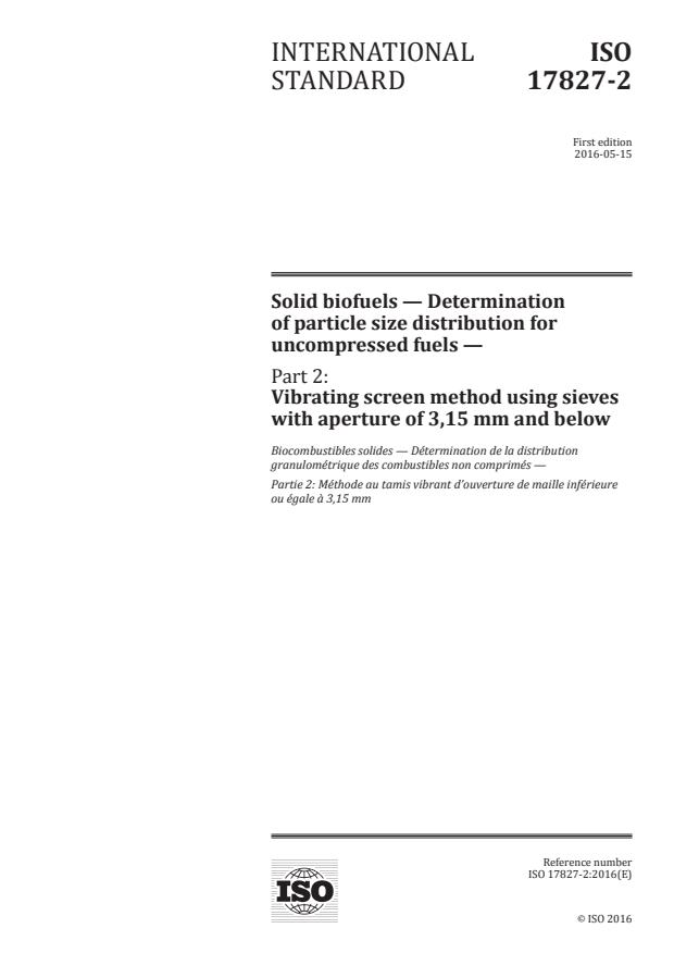 ISO 17827-2:2016 - Solid biofuels -- Determination of particle size distribution for uncompressed fuels