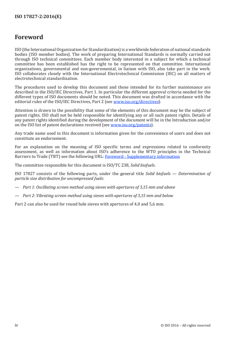 ISO 17827-2:2016 ISO 17827-2:2016 - Solid biofuels — Determination of particle size distribution for uncompressed fuels — Part 2: Vibrating screen method using sieves with aperture of 3,15 mm and below
Released:5/10/2016 - Page 4 preview