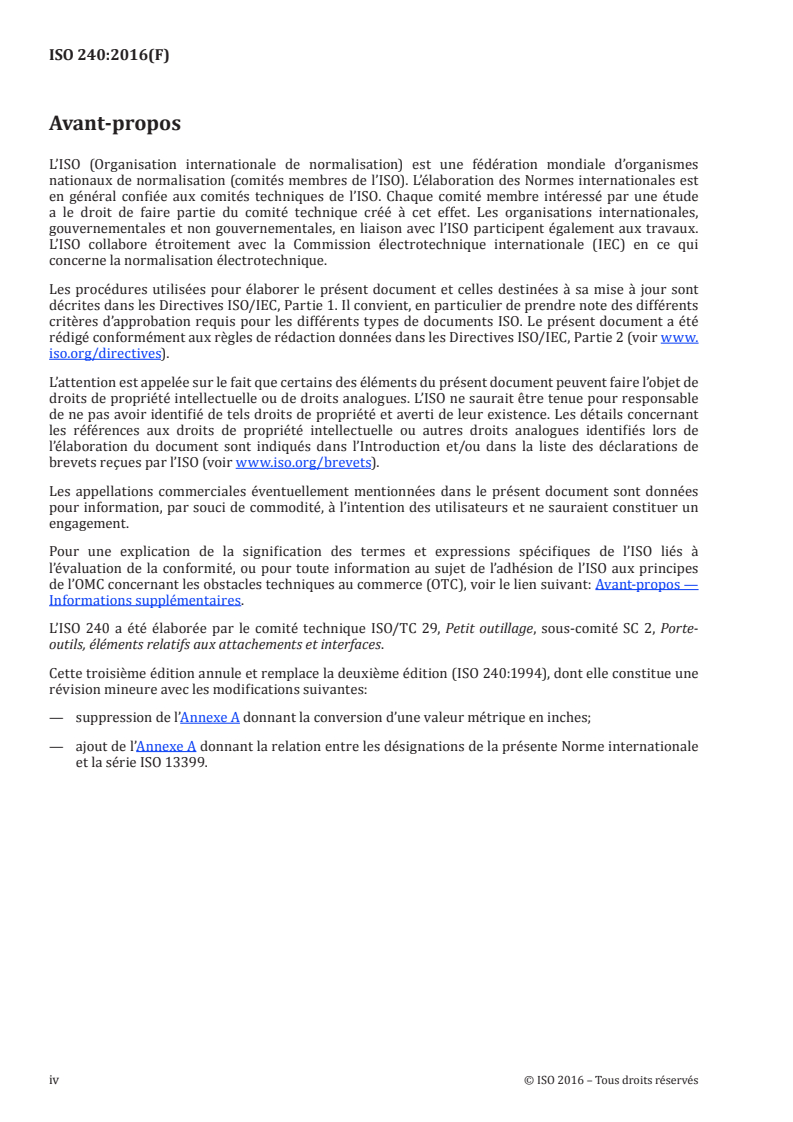 ISO 240:2016 ISO 240:2016 - Fraises à métaux — Dimensions d'interchangeabilité avec les arbres porte-fraises ou les mandrins porte-fraise
Released:28. 07. 2016 - Page 4 preview