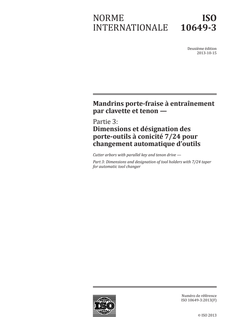 ISO 10649-3:2013 - Mandrins porte-fraise à entraînement par clavette et tenon — Partie 3: Dimensions et désignation des porte-outils à conicité 7/24 pour changement automatique d'outils
Released:10/15/2013