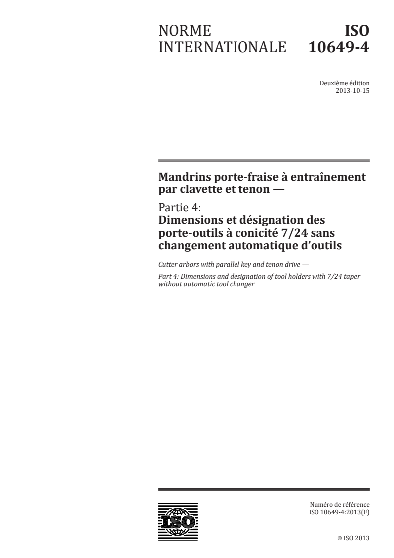ISO 10649-4:2013 - Mandrins porte-fraise à entraînement par clavette et tenon — Partie 4: Dimensions et désignation des porte-outils à conicité 7/24 sans changement automatique d'outils
Released:10/15/2013