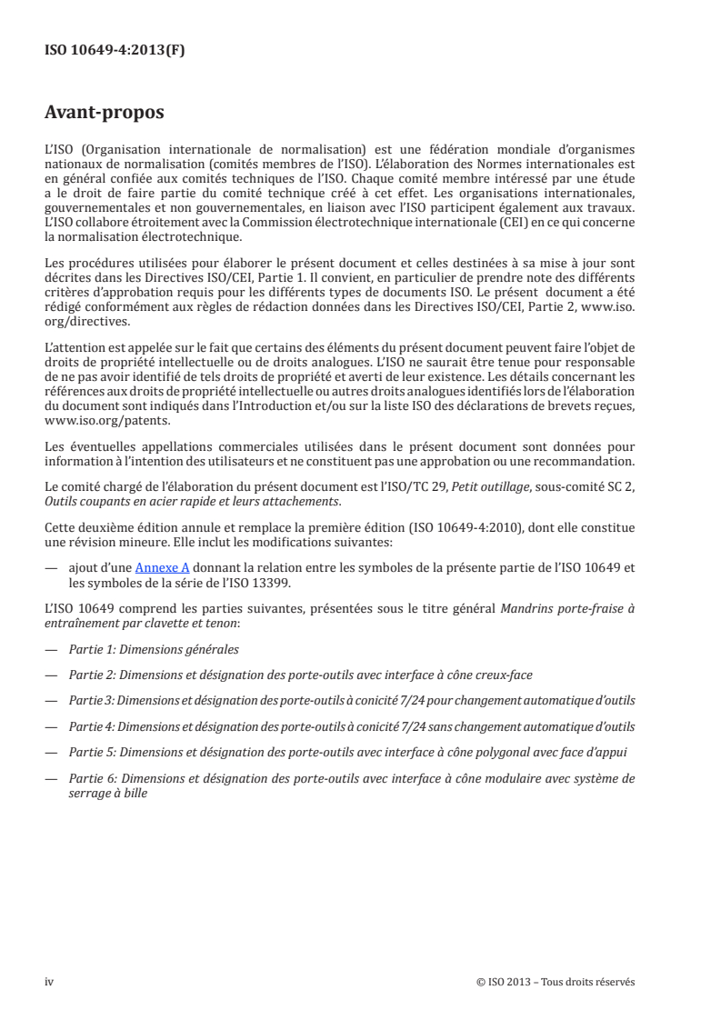 ISO 10649-4:2013 ISO 10649-4:2013 - Mandrins porte-fraise à entraînement par clavette et tenon — Partie 4: Dimensions et désignation des porte-outils à conicité 7/24 sans changement automatique d'outils
Released:10/15/2013 - Page 4 preview