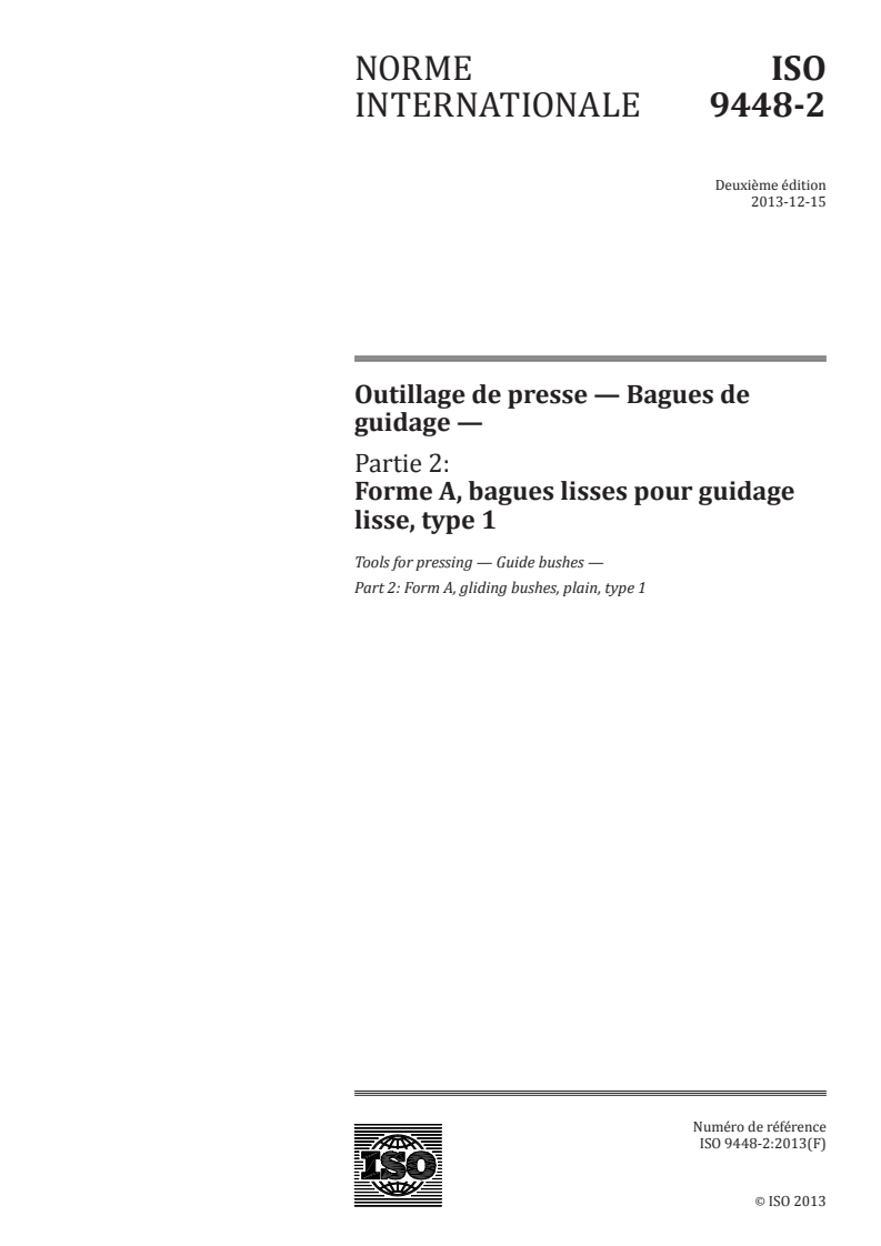 ISO 9448-2:2013 - Outillage de presse — Bagues de guidage — Partie 2: Forme A, bagues lisses pour guidage lisse, type 1
Released:12/11/2013